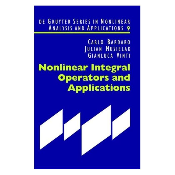 De Gruyter Bardaro,C.:Nonlinear Integral Operators (Englisch, Hardcover, Carlo Bardaro, Gianluca Vinti, Julian Musielak) (67045096)
