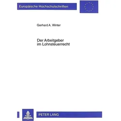Der Arbeitgeber im Lohnsteuerrecht, Fachbücher von Gerhard A. Winter