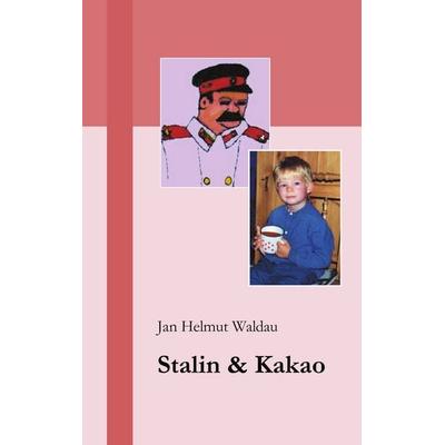 Stalin und Kakao, Taschenbuch von Jan Helmut Waldau, BoD – Books on Demand, 978-3-8311-4024-4