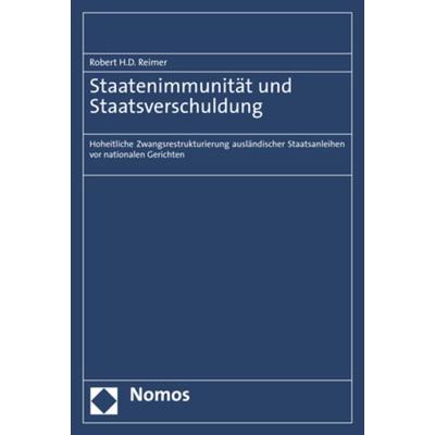 Staatenimmunität und Staatsverschuldung, Taschenbuch von Robert H.D. Reimer, Nomos, 978-3-8487-6870-7