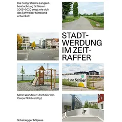 Stadtwerdung im Zeitraffer, Fachbücher von Elmar Mauch, Christian Schwager, Caspar Schärer, Ulrich Görlich, Meret Wandeler