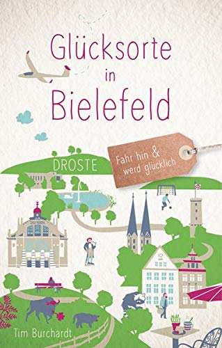 Tim Burchardt - Glücksorte in Bielefeld: Fahr hin und werd glücklich - Preis vom 13.10.2026 11:25:28 h