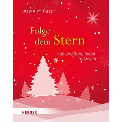 Folge dem Stern, Gebundene Ausgabe von Pater Anselm Grün, Herder