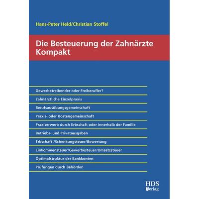 Die Besteuerung der Zahnärzte Kompakt, Taschenbuch von Hans-Peter Held,Christian Stoffel, HDS, 978-3-941480-14-8