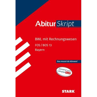STARK BWL mit Rechnungswesen 13. Klasse - AbiturSkript FOS/BOS Bayern, Taschenbuch von Michaela Müller-Unterweger, Stark Verlag GmbH,