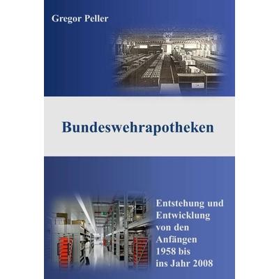 Bundeswehrapotheken, Gebundene Ausgabe von Gregor Peller, Tredition, 978-3-347-24097-1
