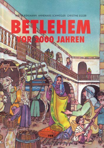 Walter Bühlmann - Bethlehem vor 2000 Jahren. ( Ab 9 J.) - Preis vom 11.10.2026 03:10:56 h
