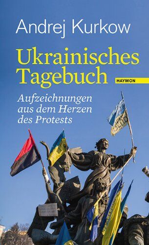 Andrej Kurkow - Ukrainisches Tagebuch: Aufzeichnungen aus dem Herzen des Protests - Preis vom 10.10.2026 11:48:34 h