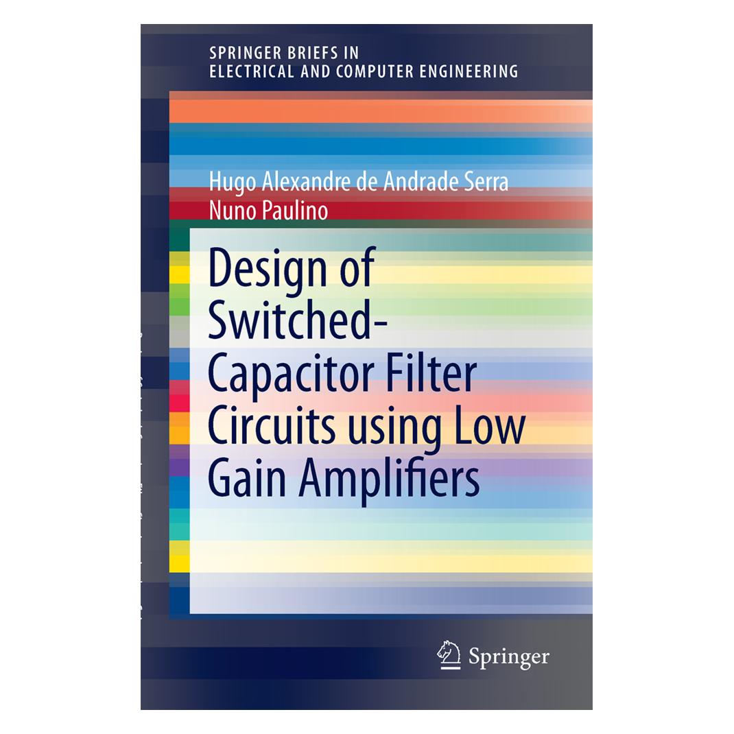 Springer Design of Switched-Capacitor Filter Circuits using Low Gain Amplifiers (Englisch, Softcover, Hugo Alexandre de Andrade Serra, Nuno Paulino) (55563877)