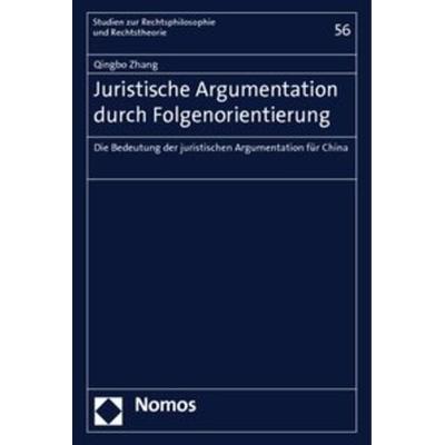 Juristische Argumentation durch Folgenorientierung, Taschenbuch von Qingbo Zhang, Nomos, 978-3-8329-5617-2