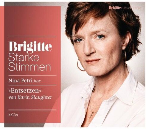 Karin Slaughter - Entsetzen: Starke Stimmen. BRIGITTE Hörbuch-Edition - Preis vom 30.09.2026 22:30:23 h