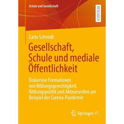 Gesellschaft, Schule und mediale Öffentlichkeit, Taschenbuch von Carlo Schmidt, Springer Fachmedien Wiesbaden GmbH, 978-3-658-46674-9