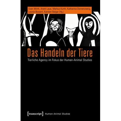 Das Handeln der Tiere, Taschenbuch von , Transcript, 978-3-8376-3226-2