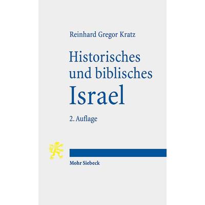 Historisches und biblisches Israel, Taschenbuch von Reinhard Gregor Kratz, Mohr Siebeck, 978-3-16-155125-3
