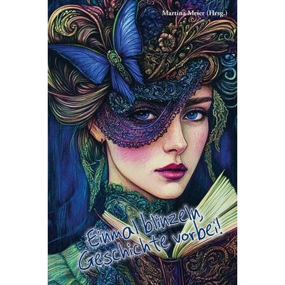 Einmal blinzeln - Geschichte vorbei - Flash-Fiction, Taschenbuch von , Papierfresserchens MTM-Verlag, 978-3-99051-401-6