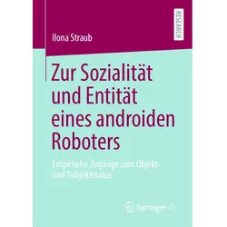 Zur Sozialität und Entität eines androiden Roboters, Fachbücher von Ilona Straub