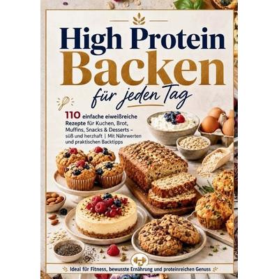 HIGH PROTEIN BACKEN FÜR JEDEN TAG, Taschenbuch von Corinna Starkfeld, Bookmundo, 978-94-039-3234-7
