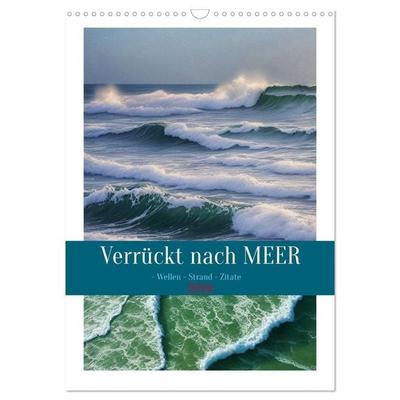 Verrückt nach MEER - Wellen - Strand - Zitate (Wandkalender 2026 DIN A3 hoch), CALVENDO Monatskalender