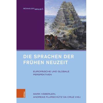 Die Sprachen der Frühen Neuzeit, Gebundene Ausgabe von , Böhlau Köln, 978-3-412-53081-5