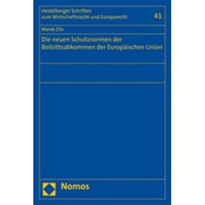 Die neuen Schutznormen der Beitrittsabkommen der Europäischen Union, Taschenbuch von Marek Zila, Nomos, 978-3-8329-3209-1