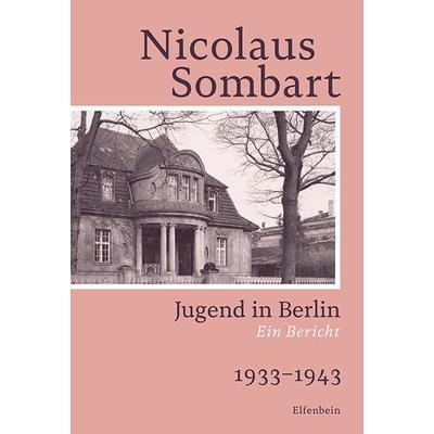 Jugend in Berlin, Taschenbuch von Nicolaus Sombart, Elfenbein, 978-3-96160-080-9