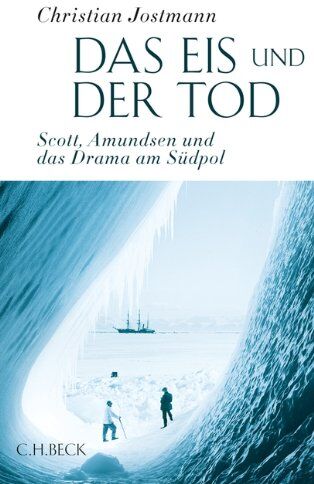 Christian Jostmann - Das Eis und der Tod: Scott, Amundsen und das Drama am Südpol - Preis vom 10.10.2026 11:48:34 h