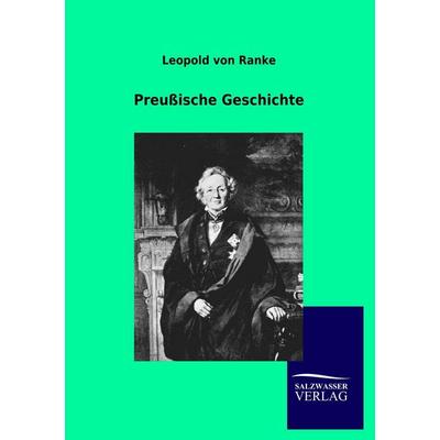 Preußische Geschichte, Taschenbuch von Leopold Ranke, Salzwasser, 978-3-8460-0645-0
