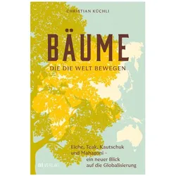 Bäume, die die Welt bewegen, Ratgeber von Christian Küchli
