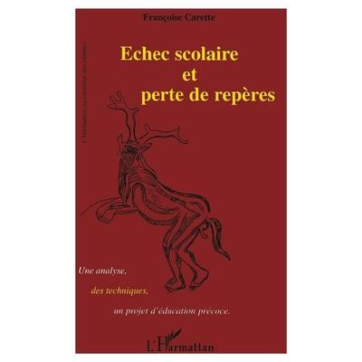 Echec scolaire et perte de repères, Taschenbuch von Françoise Carette, Harmattan, 978-2-7475-9406-6