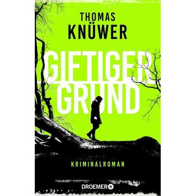 Giftiger Grund, Taschenbuch von Thomas Knüwer, Droemer Knaur