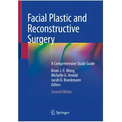 Facial Plastic and Reconstructive Surgery, Fachbücher von Jacob O. Boeckmann, Michelle G. Arnold, Brian J.-F Wong