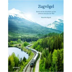Zugvögel, Reisebücher von Robert Klanten, Monisha Rajesh, Elli Stuhler, Gestalten