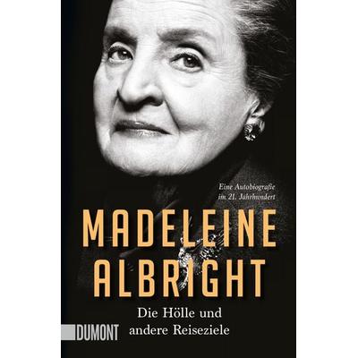 Die Hölle und andere Reiseziele, Taschenbuch von Madeleine Albright, DuMont Buchverlag, 978-3-8321-6611-3