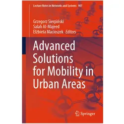 Advanced Solutions for Mobility in Urban Areas, Fachbücher von Elzbieta Macioszek, Grzegorz Sierpinski, Salah Al-Majeed