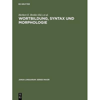 Wortbildung, Syntax und Morphologie, Gebundene Ausgabe von , De Gruyter Oldenbourg, 978-3-11-099525-1