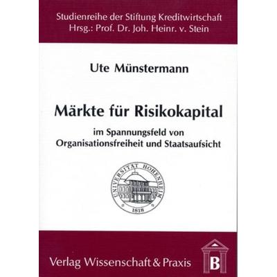 Märkte für Risikokapital im Spannungsfeld von Organisationsfreiheit und Staatsaufsicht., Taschenbuch von Ute Münstermann, Verlag Wissenschaft &