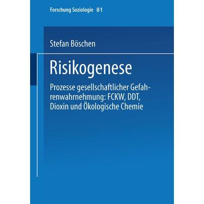 Risikogenese, Taschenbuch von Stefan Böschen, VS Verlag für Sozialwissenschaften, 978-3-8100-2691-0