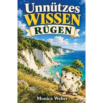 Unnützes Wissen Rügen Buch, Taschenbuch von Monica Weber, Bookmundo, 978-94-039-5579-7