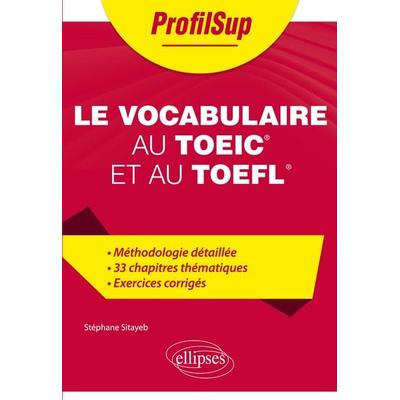 Le vocabulaire au TOEIC et au TOEFL, Taschenbuch von Stéphane Sitayeb, Ellipses, 978-2-340-11376-3