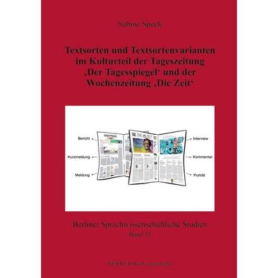 Textsorten und Textsortenvarianten im Kulturteil der Tageszeitung ‚Der Tagesspiegel‘ und der Wochenzeitung ‚Die Zeit‘, Set von Sabine Speck, Weidler