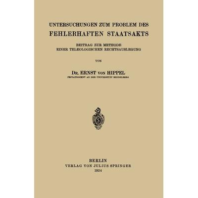 Untersuchungen zum Problem des Fehlerhaften Staatsakts, Taschenbuch von Ernst Hippel, Springer Berlin, 978-3-642-98566-9