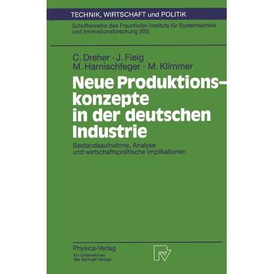 Neue Produktionskonzepte in der deutschen Industrie, Taschenbuch von Carsten Dreher,Jürgen Fleig,Monika Harnischfeger,Matthias Klimmer, Physica,