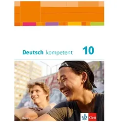 Deutsch kompetent 10. Ausgabe Bayern, Schulbücher von Ernst Klett Verlag