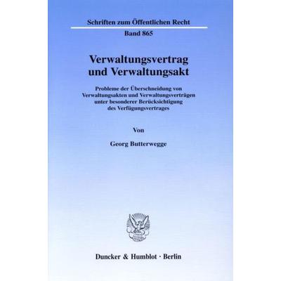 Verwaltungsvertrag und Verwaltungsakt., Taschenbuch von Georg Butterwegge, Duncker & Humblot, 978-3-428-10342-3