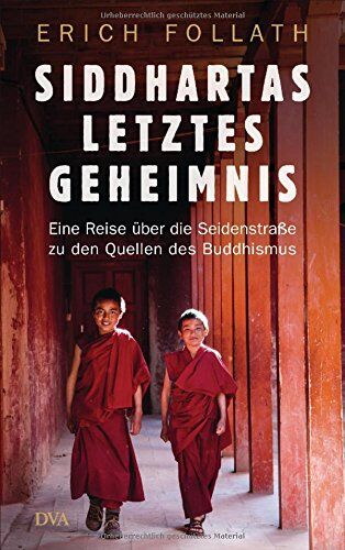 Erich Follath - Siddhartas letztes Geheimnis: Eine Reise über die Seidenstraße zu den Quellen des Buddhismus - Preis vom 13.10.2026 11:25:28 h