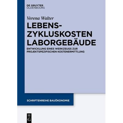 Lebenszykluskosten Laborgebäude, Gebundene Ausgabe von Verena Walter, De Gruyter Mouton, 978-3-11-068612-8
