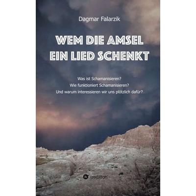 Wem die Amsel ein Lied schenkt, Taschenbuch von Dagmar Falarzik, Tredition, 978-3-7482-5969-5