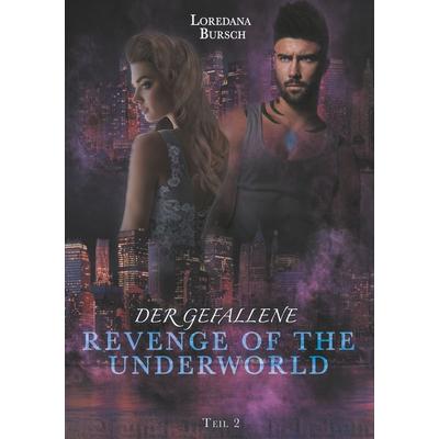 Revenge of the Underworld, Taschenbuch von Loredana Bursch, BoD – Books on Demand, 978-3-7481-2104-6