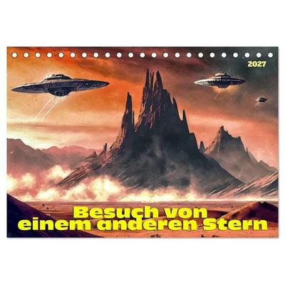 Besuch von einem anderen Stern (Tischkalender 2027 DIN A5 quer), CALVENDO Monatskalender