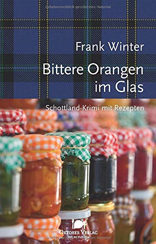 Frank Winter - Bittere Orangen im Glas: Schottland-Krimi mit Rezepten (Mord und Nachschlag) - Preis vom 01.10.2026 17:08:56 h